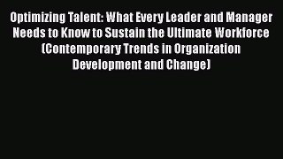 [Read book] Optimizing Talent: What Every Leader and Manager Needs to Know to Sustain the Ultimate