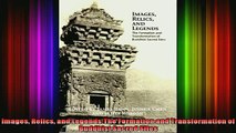 Read  Images Relics and LegendsThe Formation and Transformation of Buddhist Sacred Sites  Full EBook