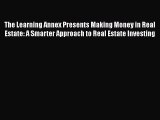 [Read book] The Learning Annex Presents Making Money in Real Estate: A Smarter Approach to