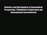 Download Statistics and Data Analysis in Geochemical Prospecting: 2 (Handbook of Exploration