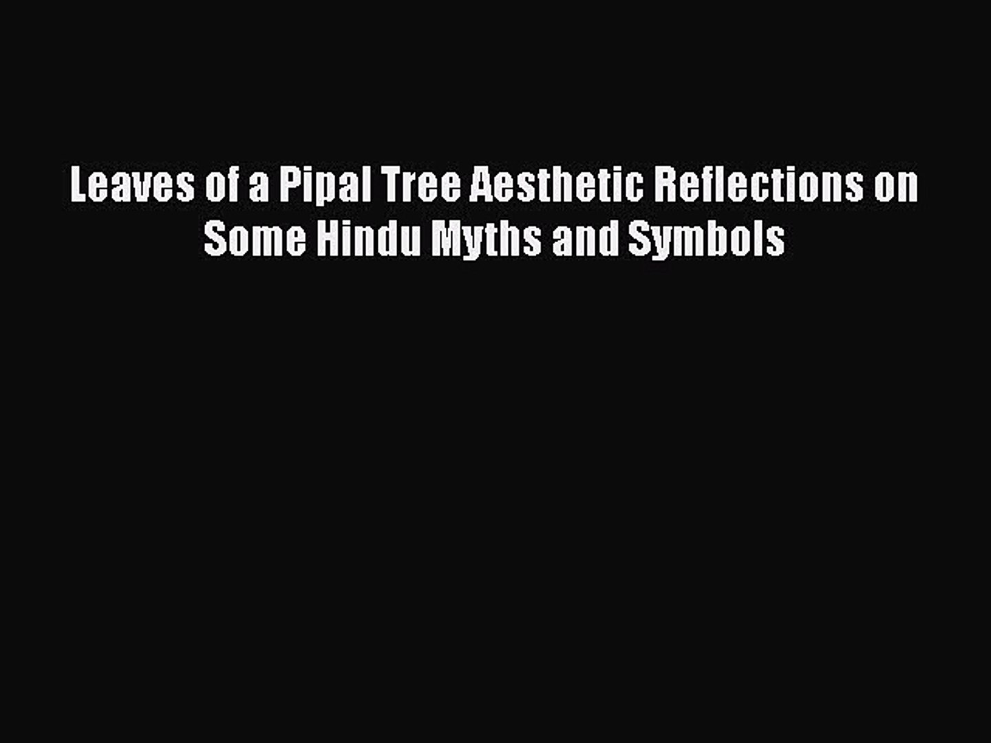 Pdf Leaves Of A Pipal Tree Aesthetic Reflections On Some Hindu