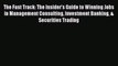[Read book] The Fast Track: The Insider's Guide to Winning Jobs in Management Consulting Investment