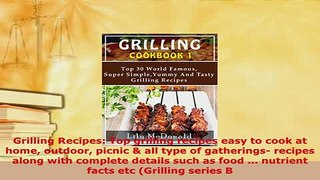 PDF  Grilling Recipes Top grilling recipes easy to cook at home outdoor picnic  all type of Download Full Ebook