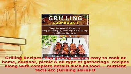 PDF  Grilling Recipes Top grilling recipes easy to cook at home outdoor picnic  all type of Download Full Ebook