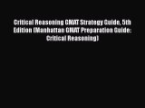 [Read book] Critical Reasoning GMAT Strategy Guide 5th Edition (Manhattan GMAT Preparation