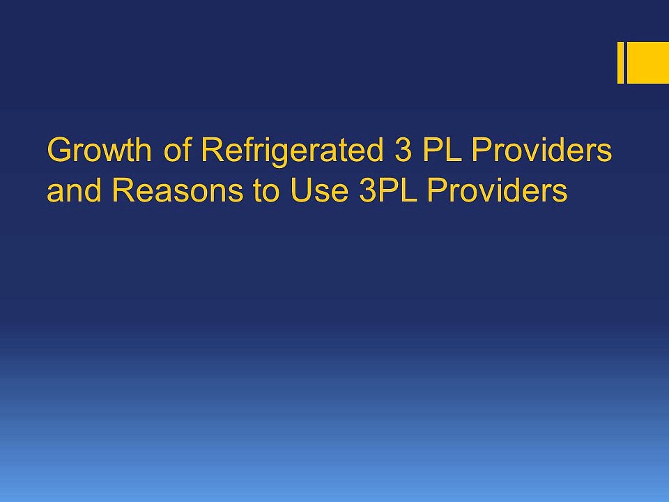 Growth of Refrigerated 3 PL Providers and Reasons to Use 3PL Providers