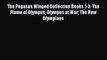 [Read Book] The Pegasus Winged Collection Books 1-3: The Flame of Olympus Olympus at War The