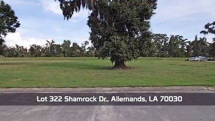 Lot 322 Shamrock Dr  Allemands LA 70030