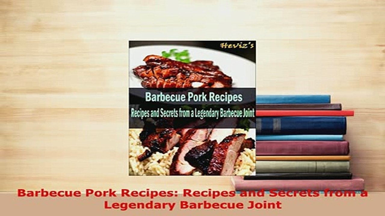 Download  Barbecue Pork Recipes Recipes and Secrets from a Legendary Barbecue Joint Free Books