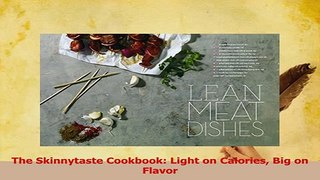 PDF  The Skinnytaste Cookbook Light on Calories Big on Flavor Read Full Ebook