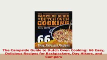PDF  The Campside Guide to Dutch Oven Cooking 66 Easy Delicious Recipes for Backpackers Day PDF Book Free