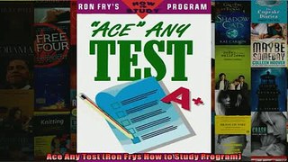 READ book  Ace Any Test Ron Frys How to Study Program  BOOK ONLINE