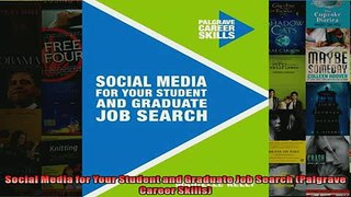 FREE DOWNLOAD  Social Media for Your Student and Graduate Job Search Palgrave Career Skills  FREE BOOOK ONLINE