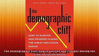 FREE PDF  The Demographic Cliff How to Survive and Prosper During the Great Deflation Ahead  BOOK ONLINE