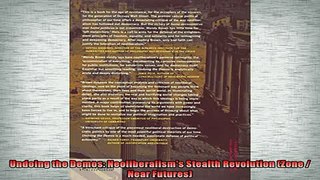 READ book  Undoing the Demos Neoliberalisms Stealth Revolution Zone  Near Futures  FREE BOOOK ONLINE