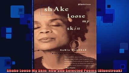 FREE DOWNLOAD  Shake Loose My Skin New and Selected Poems Bluestreak  DOWNLOAD ONLINE