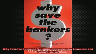 READ book  Why Save the Bankers And Other Essays on Our Economic and Political Crisis  DOWNLOAD ONLINE