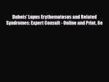 Read ‪Dubois' Lupus Erythematosus and Related Syndromes: Expert Consult - Online and Print