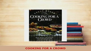 PDF  COOKING FOR A CROWD PDF Book Free