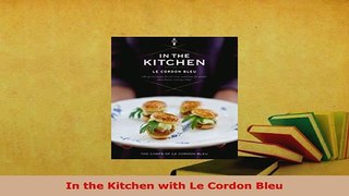 Download  In the Kitchen with Le Cordon Bleu Free Books