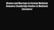[PDF] Women and Marriage in German Medieval Romance (Cambridge Studies in Medieval Literature)