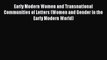 [PDF] Early Modern Women and Transnational Communities of Letters (Women and Gender in the