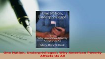 PDF  One Nation Underprivileged Why American Poverty Affects Us All PDF Online