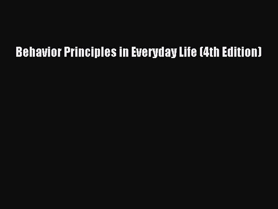 Read Behavior Principles in Everyday Life (4th Edition) Ebook Free