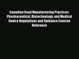 [Download PDF] Canadian Good Manufacturing Practices: Pharmaceutical Biotechnology and Medical