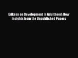 [PDF] Erikson on Development in Adulthood: New Insights from the Unpublished Papers [Download]