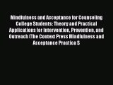 [Read book] Mindfulness and Acceptance for Counseling College Students: Theory and Practical