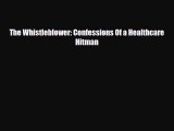 [PDF Download] The Whistleblower: Confessions Of a Healthcare Hitman [Download] Full Ebook