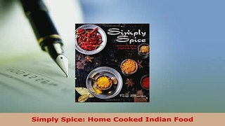 PDF  Simply Spice Home Cooked Indian Food Free Books