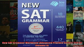 FREE DOWNLOAD  New SAT Grammar Workbook Advanced Practice Series 3rd ed Volume 8 READ ONLINE