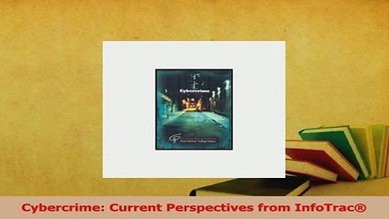 Read  Cybercrime Current Perspectives from InfoTrac Ebook Free