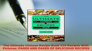 PDF  The Ultimate Chinese Recipe Book 115 Recipes With Pictures PAGES AND PAGES OF DELICIOUS Download Online