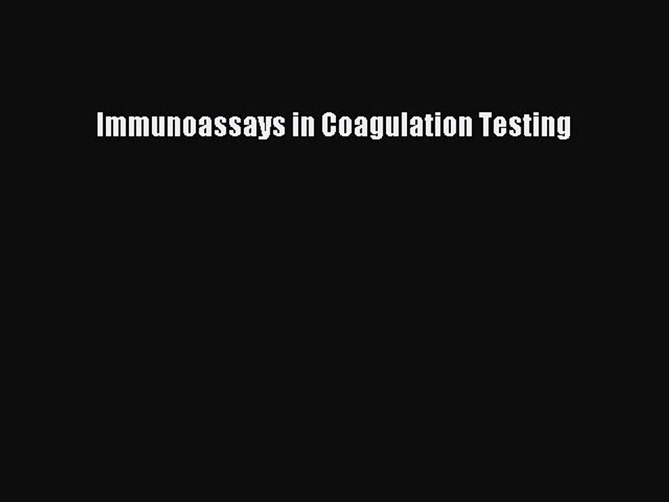 Read Immunoassays in Coagulation Testing Ebook Free