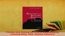 PDF  Fractals and Scaling in Finance Discontinuity Concentration Risk Selecta Volume E Download Online