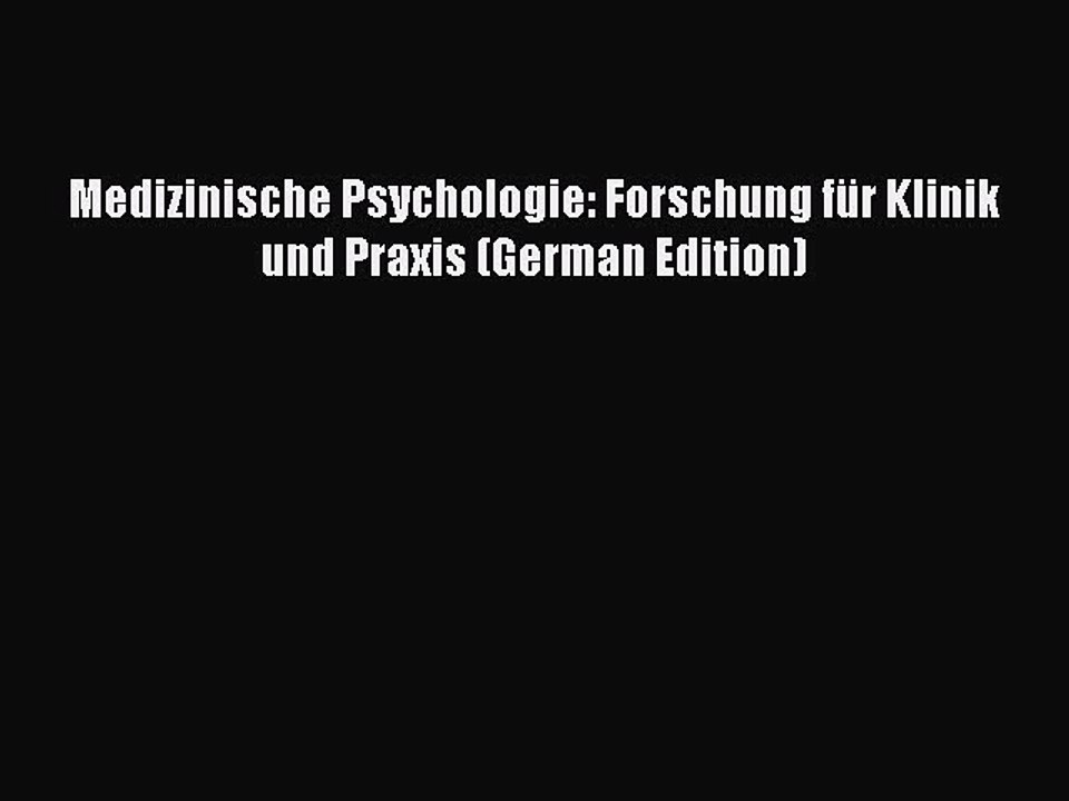 Read Medizinische Psychologie: Forschung für Klinik und Praxis (German Edition) Ebook Free