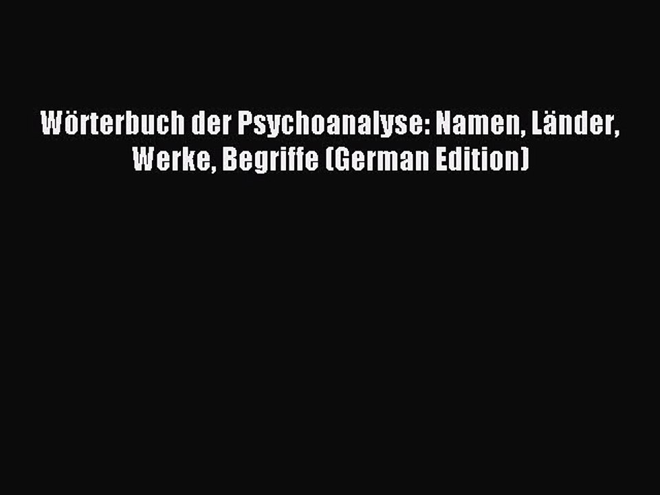 Download Wörterbuch der Psychoanalyse: Namen Länder Werke Begriffe (German Edition) PDF Online