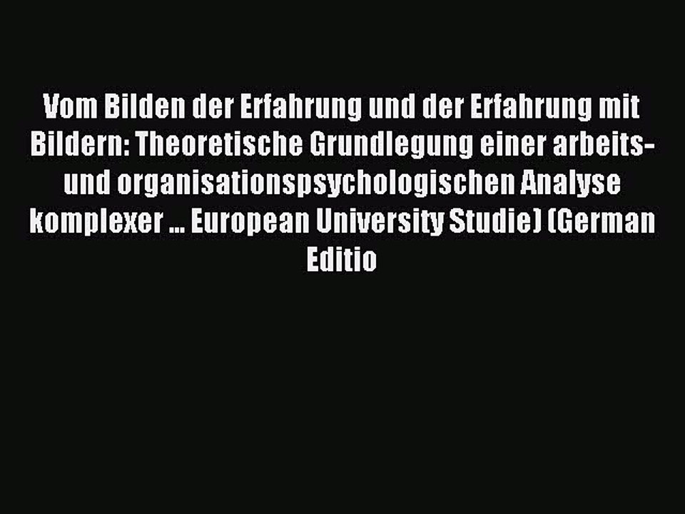 Read Vom Bilden der Erfahrung und der Erfahrung mit Bildern: Theoretische Grundlegung einer