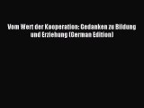 Read Vom Wert der Kooperation: Gedanken zu Bildung und Erziehung (German Edition) PDF Free