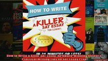 READ book  How to Write a Killer SAT Essay An AwardWinning Authors Practical Writing Tips on SAT  FREE BOOOK ONLINE
