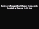 Readings in Managed Health Care: A Companion to Essentials of Managed Health Care [Read] Online