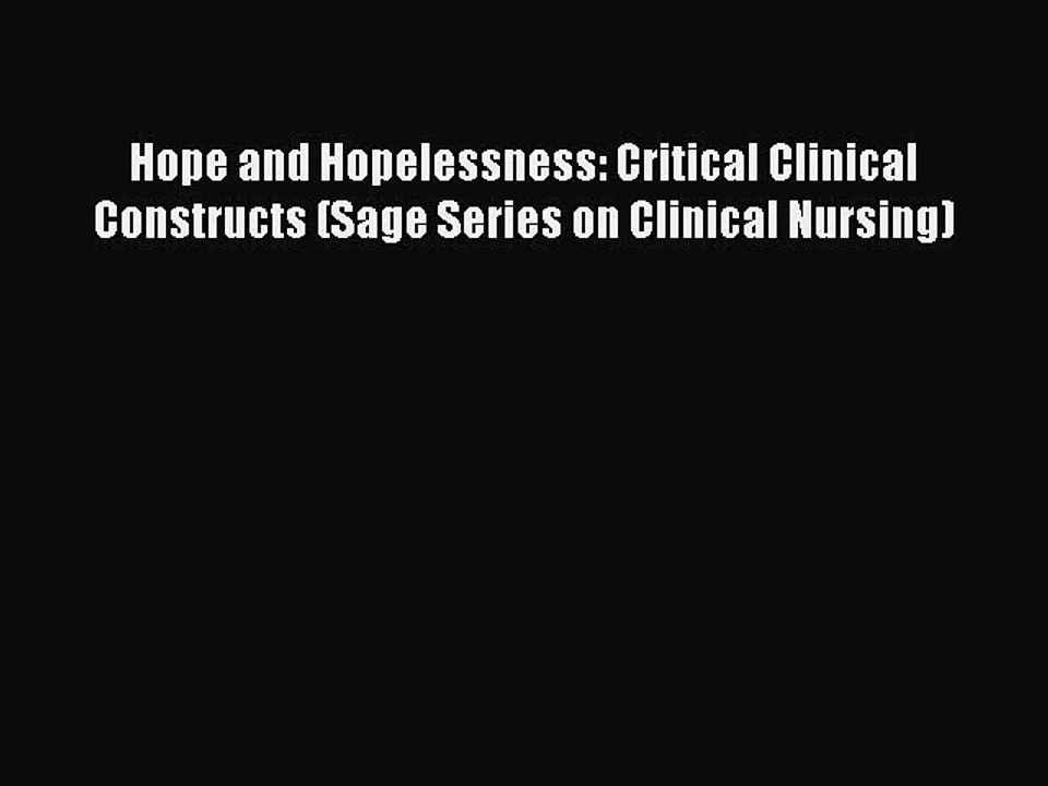 Download Hope and Hopelessness: Critical Clinical Constructs (Sage Series on Clinical Nursing)