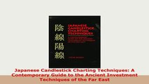 PDF  Japanese Candlestick Charting Techniques A Contemporary Guide to the Ancient Investment Read Online