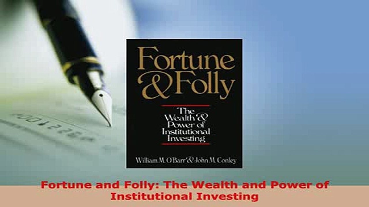 Download  Fortune and Folly The Wealth and Power of Institutional Investing Read Online