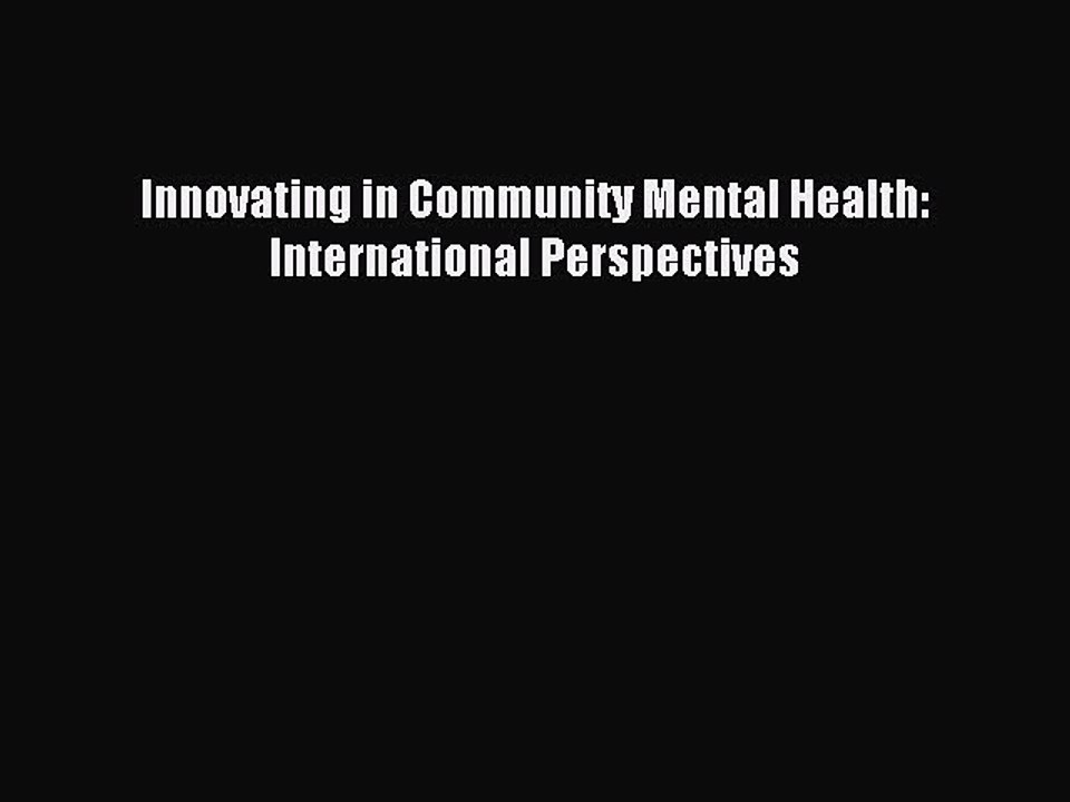 Read Innovating in Community Mental Health: International Perspectives Ebook Free