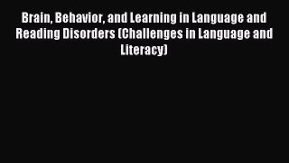 Read Brain Behavior and Learning in Language and Reading Disorders (Challenges in Language