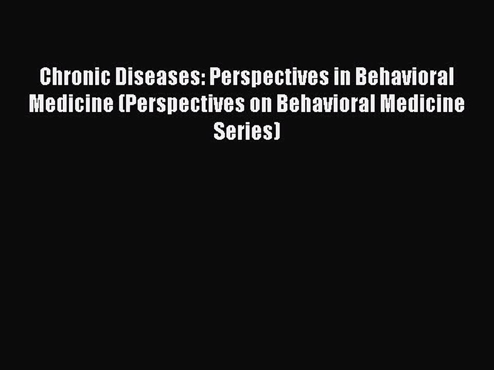 Read Chronic Diseases: Perspectives in Behavioral Medicine (Perspectives on Behavioral Medicine